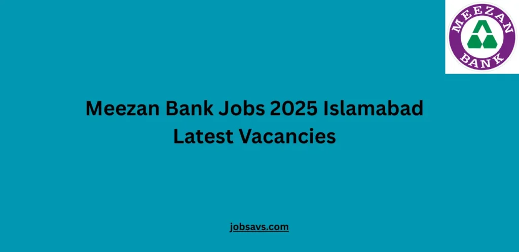 Meezan Bank Jobs 2025 Islamabad Latest Vacancies
