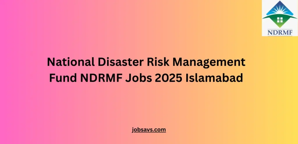National Disaster Risk Management Fund NDRMF Jobs 2025 Islamabad