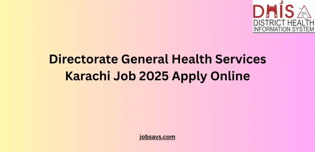 Directorate General Health Services Karachi Job 2025 Apply Online