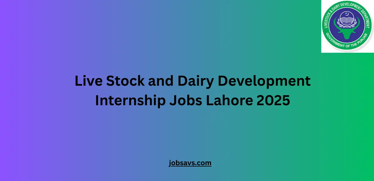 Live Stock and Dairy Development Internship Jobs Lahore 2025