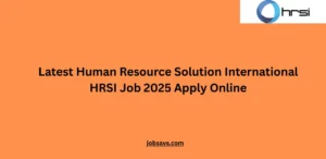 Latest Human Resource Solution International HRSI Job 2025 Apply Online