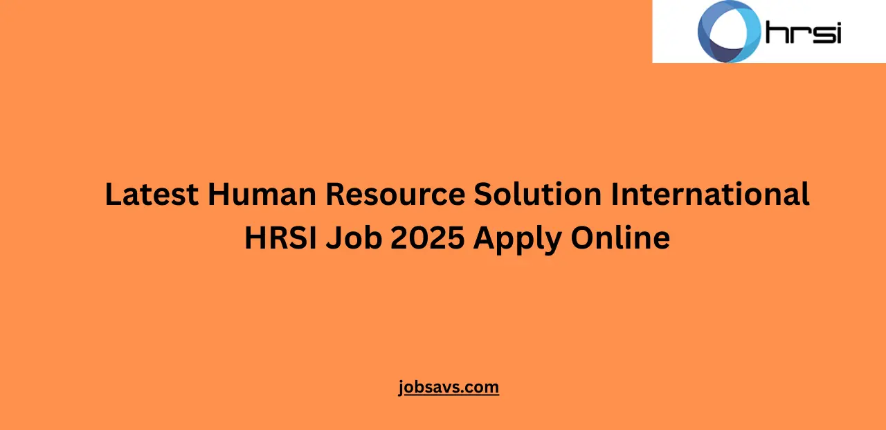 Latest Human Resource Solution International HRSI Job 2025 Apply Online
