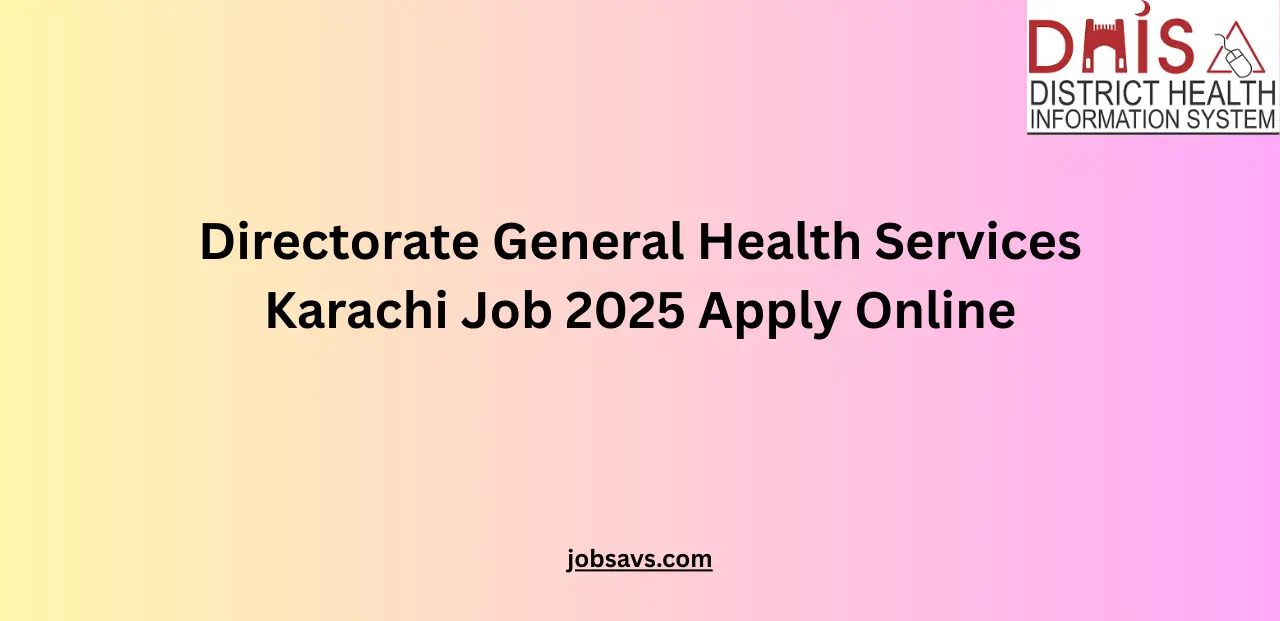 Directorate General Health Services Karachi Job 2025 Apply Online