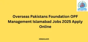 Overseas Pakistans Foundation OPF Management Islamabad Jobs 2025 Apply Online